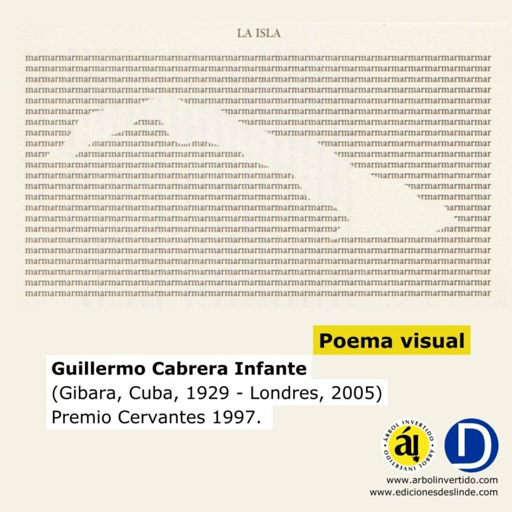 Poema visual de Guillermo Cabrera Infante donde arma la isla de Cuba a través de la disposición de la palabra mar a su alrededor. La poesía visual es uno de los rubros a los que convoca el Premio Intemperie 2023.