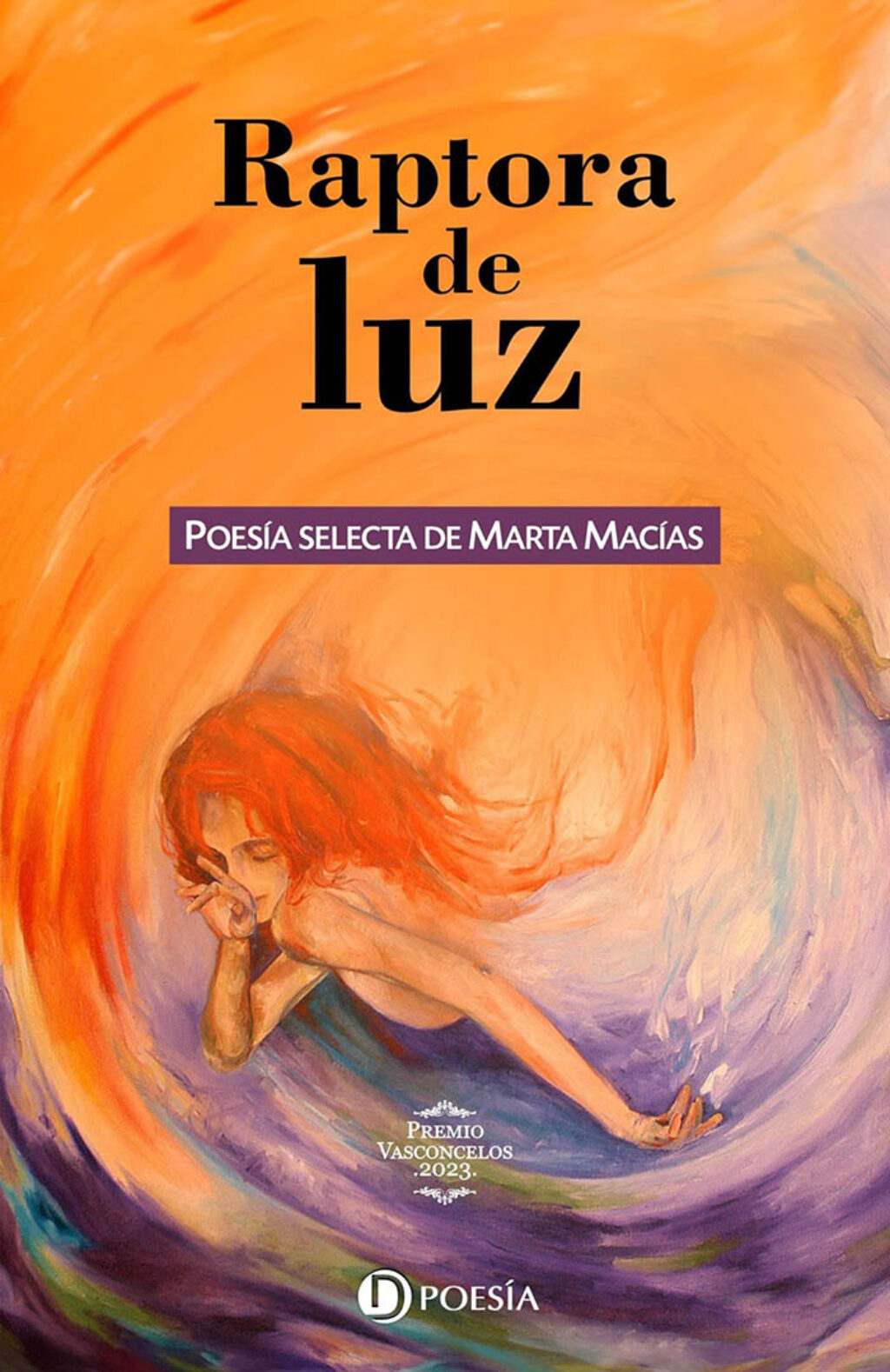 "Raptora de luz", poesía selecta de Marta Macías (Ediciones Deslinde, 2024).