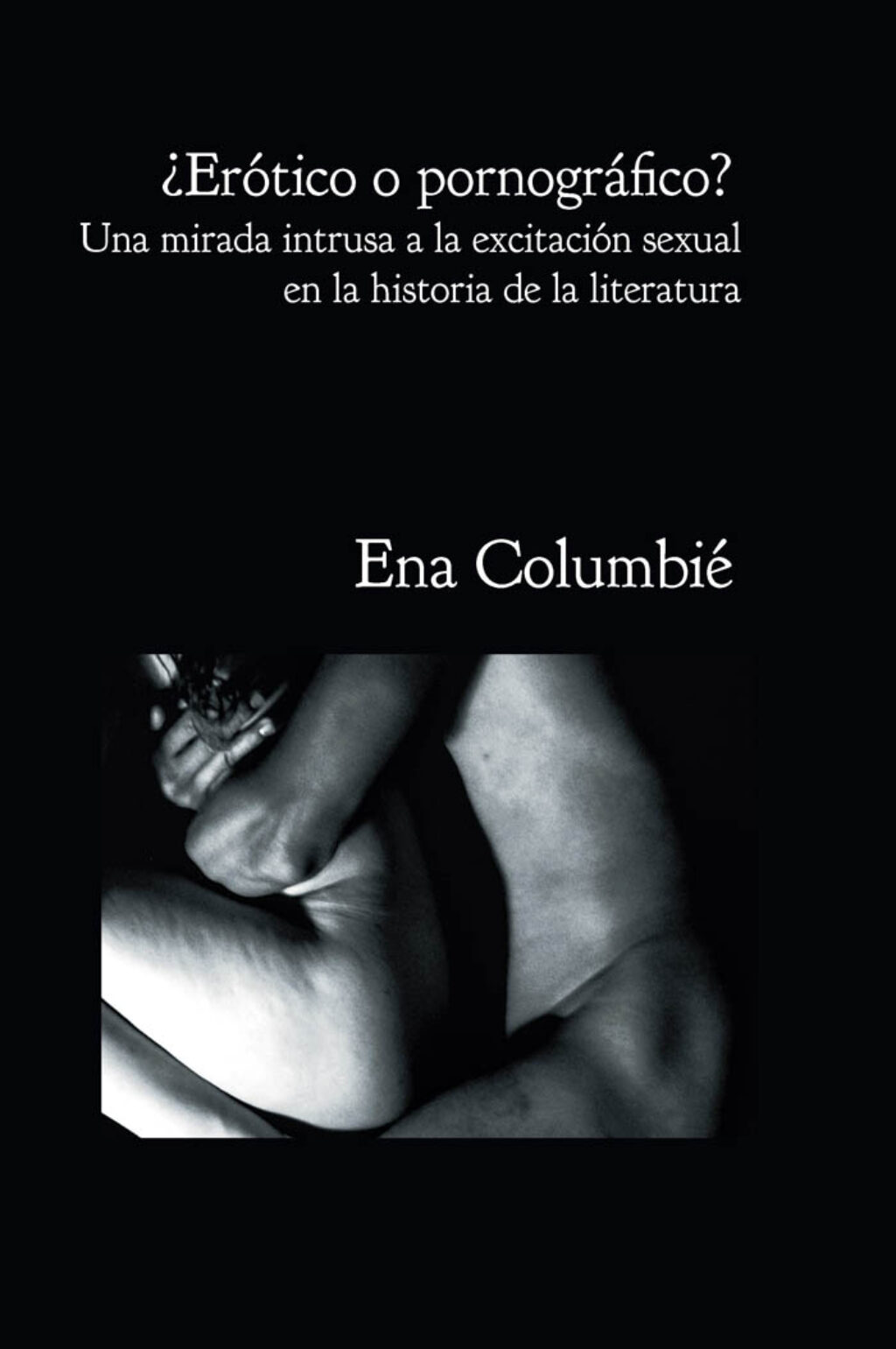 Imagen de cubierta del libro "¿Erótico o pornográfico?", de Ena Columbié.